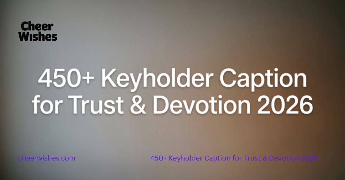 450+ Keyholder Caption for Trust & Devotion 2026
