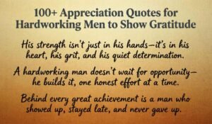 Appreciation Quotes for Hardworking Men