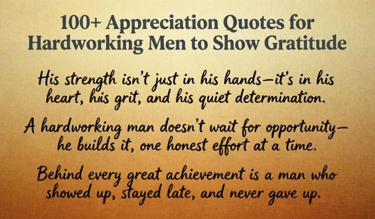Appreciation Quotes for Hardworking Men
