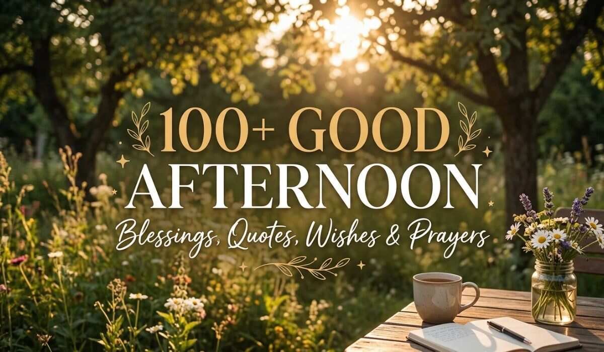 Good Afternoon Blessings, Quotes, Wishes, and Prayers