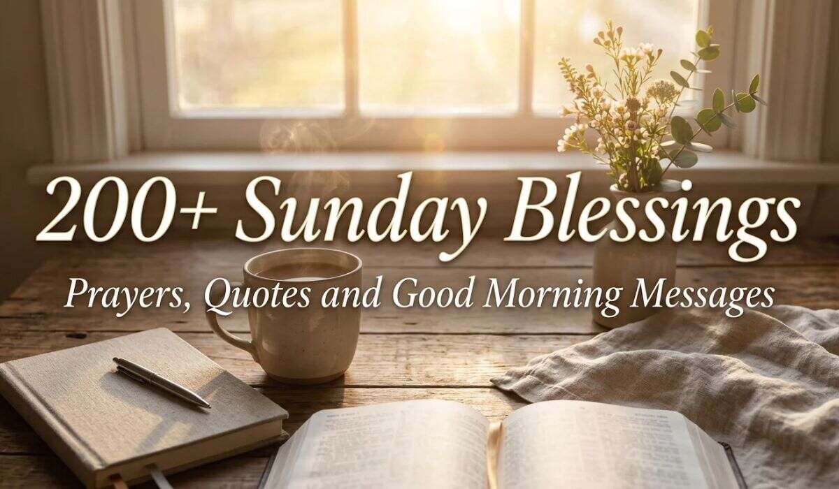 Sunday Blessings: Prayers, Quotes and Good Morning Messages 